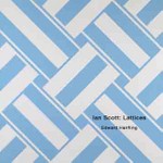 Ian Scott: Lattices