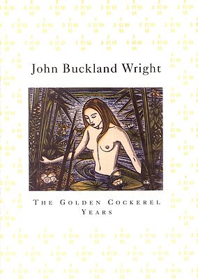 ‘John Buckland Wright: The Golden Cockerel Years.’