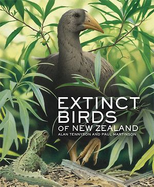 Extinct Birds of New Zealand By Alan Tennyson and Paul Martinson